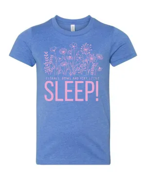 Florals. Bows and Very Little Sleep Mama Tshirt